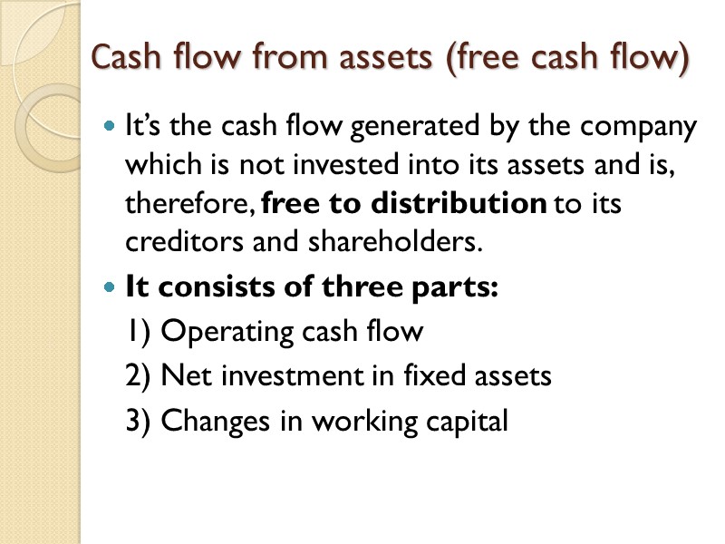 Сash flow from assets (free cash flow) It’s the cash flow generated by the